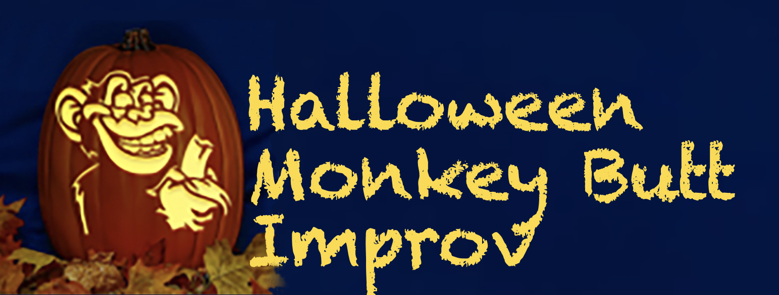 Halloween Monkey Butt Improv The Actors Studio of Newburyport